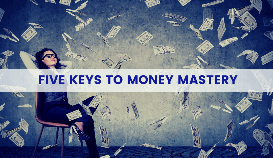 Five Keys to Money Mastery